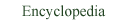 Encyclopedia